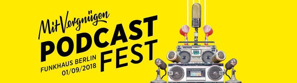 Tickets MIT VERGNÜGEN PODCAST FEST,  in Berlin