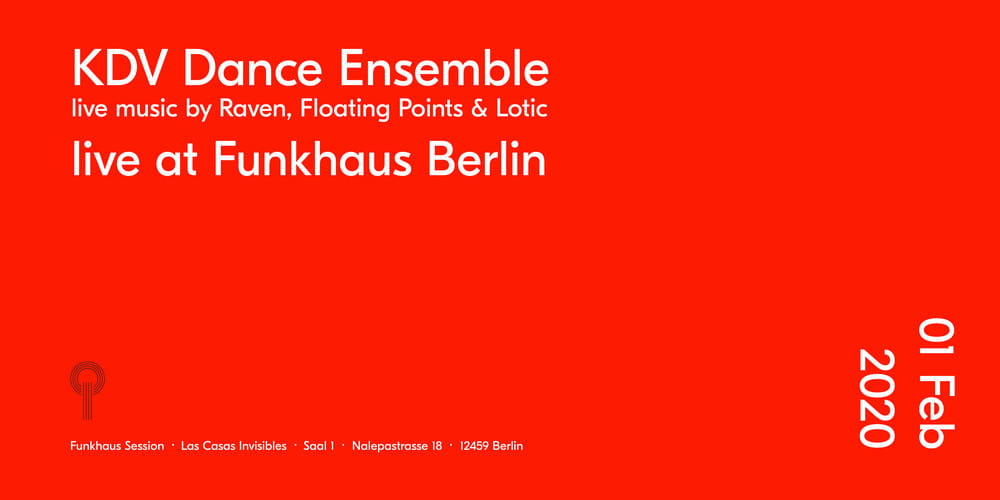 Tickets KDV DANCE ENSEMBLE Las Casas Invisibles (First Show), Live music by Raven, Floating Points & Lotic in Berlin